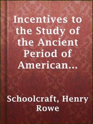 Incentives to the Study of the Ancient Period of American History - ebook